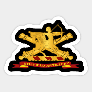 6th Field Artillery w Br - Ribbon Sticker